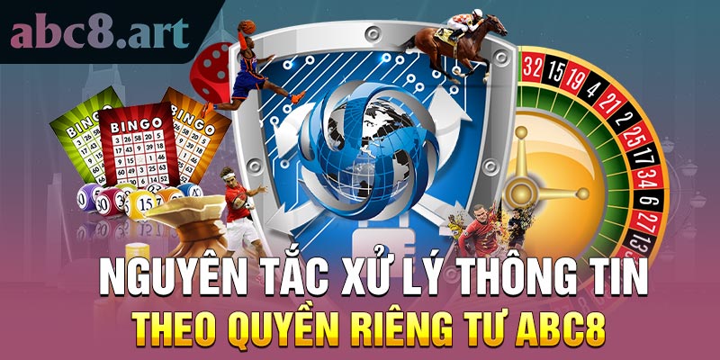 Nguyên tắc xử lý thông tin theo quyền riêng tư ABC8&nbsp;